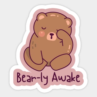 Bear-ly Awake Sticker